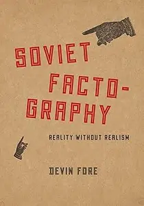 Soviet Factography: Reality without Realism