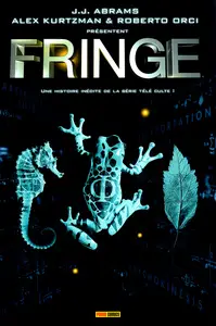 Fringe - Tome 1 - Une histoire inédite de la série télé culte !