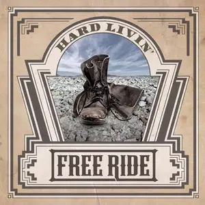 Free Ride - Hard Livin (2024) [Official Digital Download]