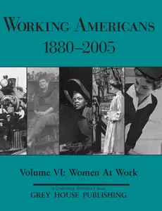 Working Americans, 1880-2005 - Vol 6: Working Women: Print Purchase Includes 5 Years Free Online Access