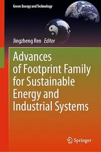 Advances of Footprint Family for Sustainable Energy and Industrial Systems