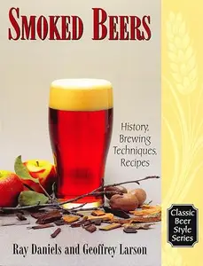 Smoked Beers: History, Brewing Techniques, Recipes