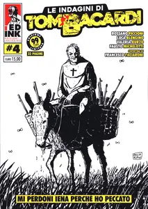 Le Indagini Di Tom Bacardi - Volume 4 - Mi Perdoni Iena Perche Ho Peccato (Edizione Limitata 99 Copie)