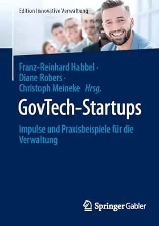 GovTech-Startups: Impulse und Praxisbeispiele für die Verwaltung