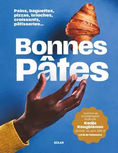 Kodjo Kougblenou, "Bonnes pâtes !: 80 recettes boulangères et pâtissières"