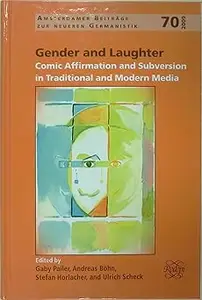 Gender and Laughter: Comic Affirmation and Subversion in Traditional and Modern Media