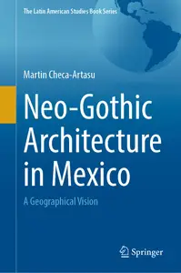 Neo-Gothic Architecture in Mexico: A Geographical Vision