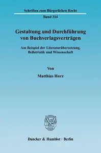 Gestaltung und Durchführung von Buchverlagsverträgen: Am Beispiel der Literaturübersetzung, Belletristik und Wissenschaft