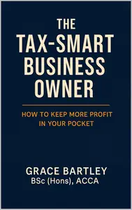 The Tax-Smart Business Owner: How to Keep More Profit in Your Pocket