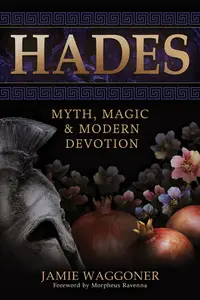 Hades: Myth, Magic & Modern Devotion