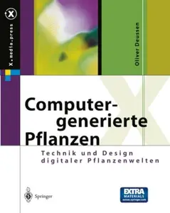 Computergenerierte Pflanzen: Technik und Design digitaler Pflanzenwelten