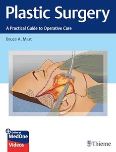 Plastic Surgery: A Practical Guide to Operative Care (repost)