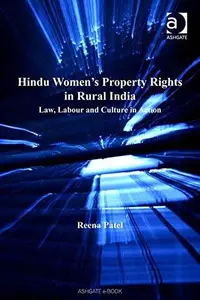 Hindu Women's Property Rights in Rural India : Law, Labour and Culture in Action