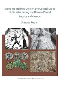 Maritime-Related Cults in the Coastal Cities of Philistia during the Roman Period: Legacy and Change