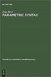 Parametric Syntax: Case Studies in Semitic and Romance Languages (Studies in Generative Grammar [Sgg])