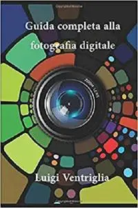 Guida completa alla fotografia digitale
