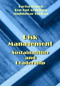 "Risk Management, Sustainability and Leadership" ed. by Larisa Ivascu, Ben-Oni Ardelean, Muddassar Sarfraz