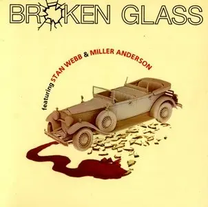 Broken Glass - Broken Glass (feat. Stan Webb & Miller Anderson) - 1975/2005