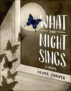 What the Night Sings: A Novel