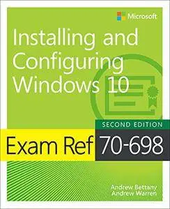 Exam Ref 70-698 Installing and Configuring Windows 10