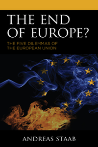 The End of Europe? : The Five Dilemmas of the European Union