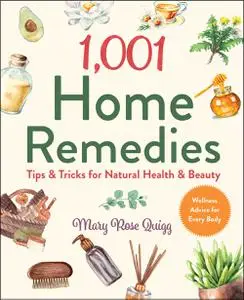 1,001 Home Remedies: Tips & Tricks for Natural Health & Beauty (1,001 Tips & Tricks)