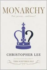 Monarchy: Past, Present . . . and Future?