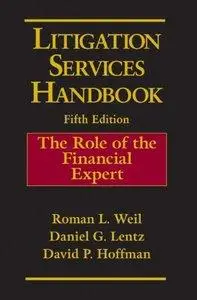 Litigation Services Handbook: The Role of the Financial Expert, 5 edition (repost)