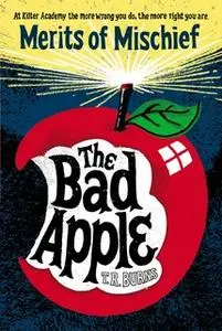«The Bad Apple» by T. R. Burns