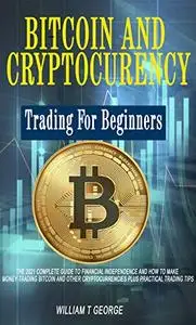 BITCOIN AND CRYPTOCURRENCY TRADING FOR BEGINNERS