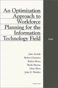 An Optimization Approach to Workforce Planning for the Information Technology Field