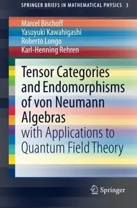 Tensor Categories and Endomorphisms of von Neumann Algebras: with Applications to Quantum Field Theory 