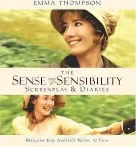 The Sense and Sensibility: Screenplay & Diaries : Bringing Jane Austen's Novel to Film