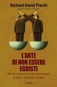 L'arte di non essere egoisti - Richard David Precht