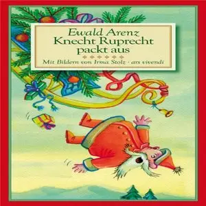 Ewald Arenz - Knecht Ruprecht packt aus