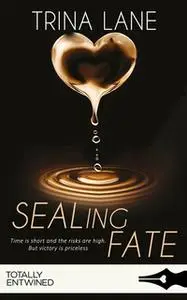 «SEALing Fate» by Trina Lane