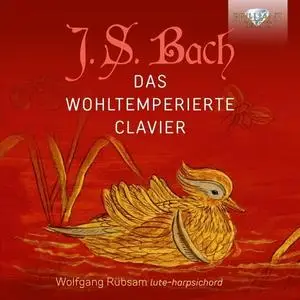Wolfgang Rubsam - J.S. Bach Das Wohltemperierte Clavier (2023)