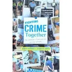 Fighting Crime Together: The Challenges of Policing and Security Networks