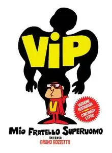 Bruno Bozzetto - Vip. Mio fratello superuomo