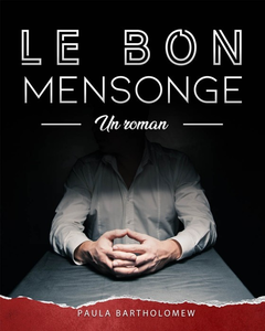 Le bon mensonge - Paula Bartholomew