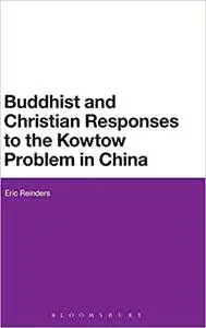 Buddhist and Christian Responses to the Kowtow Problem in China