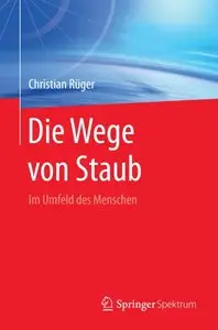 Die Wege von Staub: Im Umfeld des Menschen