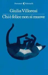 Giulia Villoresi - Chi è felice non si muove (Repost)