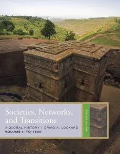 Societies, Networks, and Transitions, Volume I: To 1500: A Global History, 2nd edition 