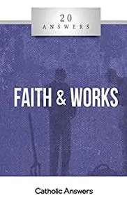 20 Answers: Faith and Works