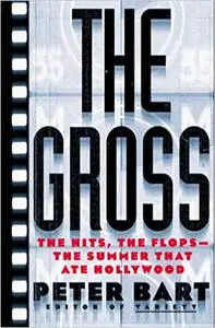 The Gross: The Hits, The Flops: The Summer That Ate Hollywood
