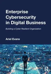 Enterprise Cybersecurity in Digital Business