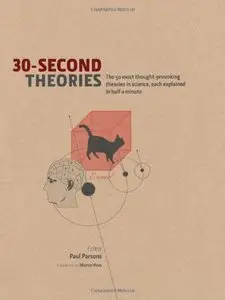 30-second Theories: The 50 Most Thought-provoking Theories in Science