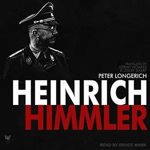 Heinrich Himmler: A Life [Audiobook]