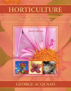 Horticulture: Principles and Practices, 4th Edition